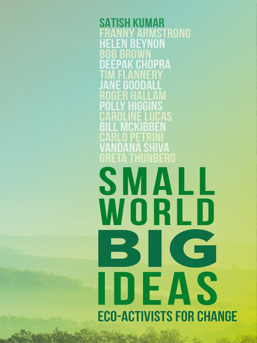 Title details for Small World, Big Ideas by Satish Kumar - Available
